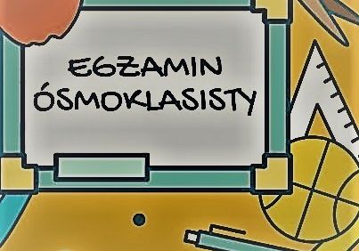 Organizacja egzaminu ósmoklasisty grafika