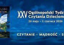 XXV Ogólnopolski Tydzień Czytania Dzieciom pod hasłem: „Czytanie-mądrość-siła”. 26 maja-1 czerwca 2026 grafika